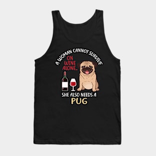 A Woman Cannot Survive On Wine Alone Pug Dog Lovers Tank Top